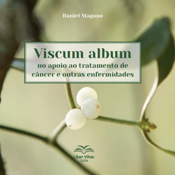 Viscum album no apoio ao tratamento de câncer e outras enfermidades